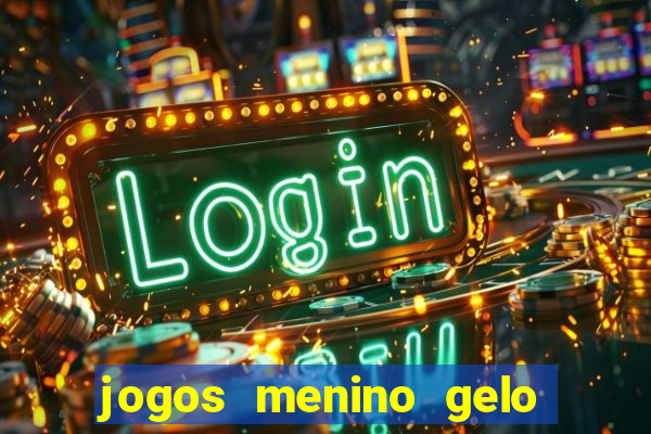 jogos menino gelo menina lava